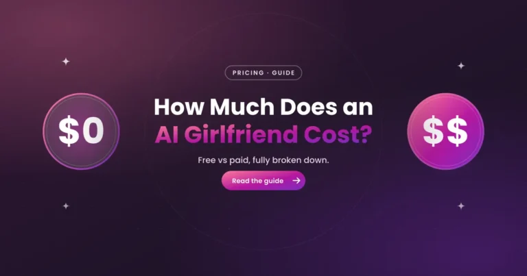 How Much Does an AI Girlfriend Cost? Free vs Paid Pricing Breakdown