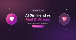 AI Girlfriend vs Real Girlfriend: Honest Pros, Cons & Differences